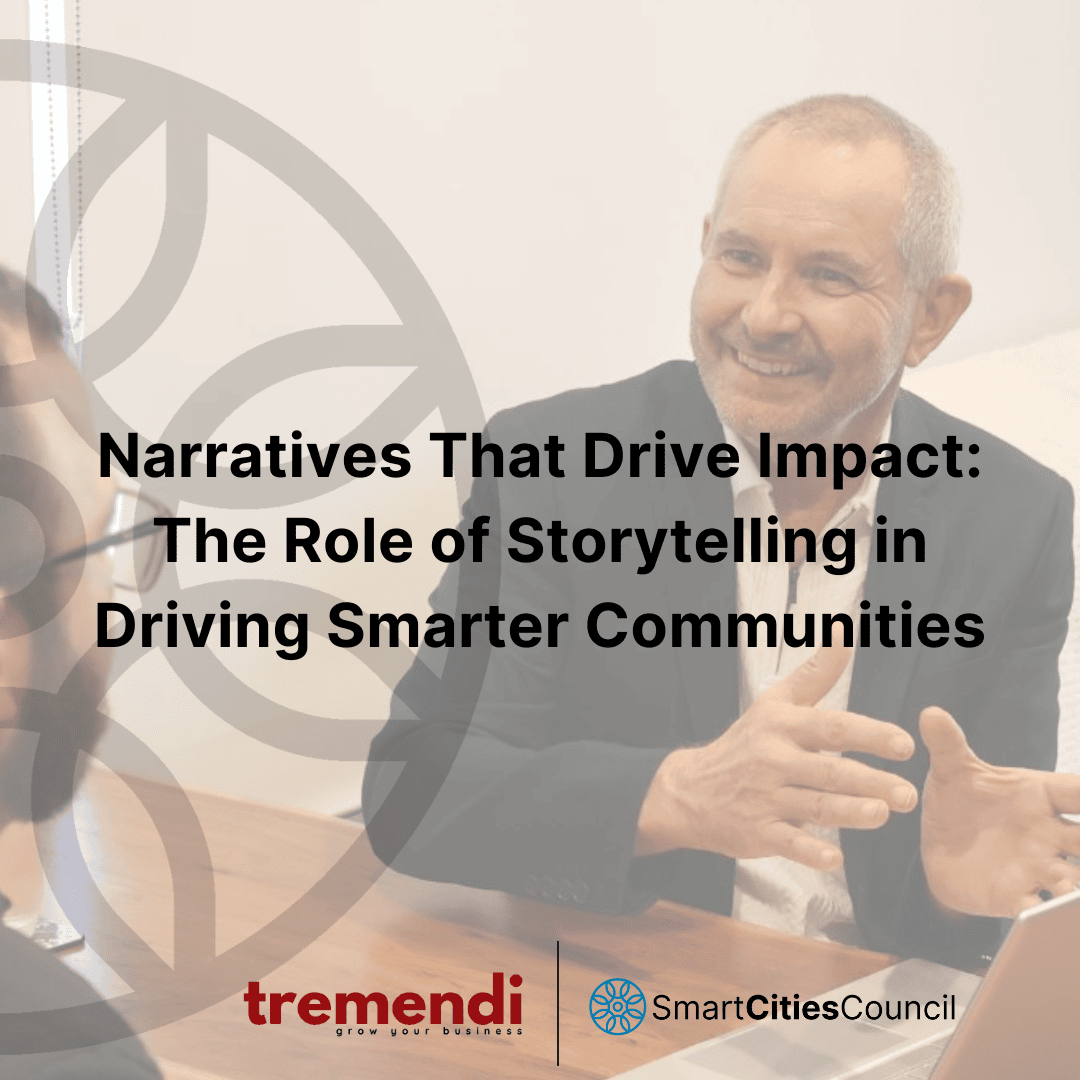 Narratives That Drive Impact: Tremendi's Role in Smarter Communities